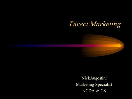 Direct Marketing NickAugostini Marketing Specialist NCDA & CS.