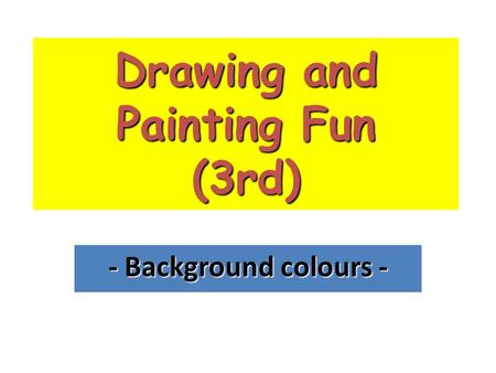 Drawing and Painting Fun (3rd) - Background colours -