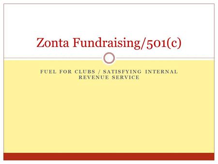 FUEL FOR CLUBS / SATISFYING INTERNAL REVENUE SERVICE Zonta Fundraising/501(c)