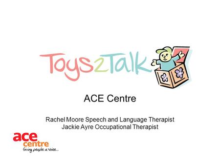ACE Centre Rachel Moore Speech and Language Therapist