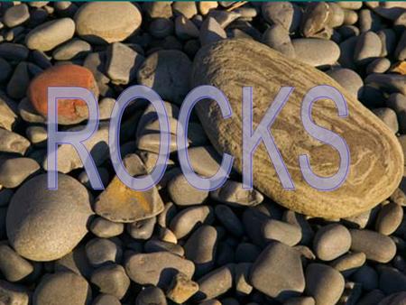 What is a Rock?  Naturally-occurring mixtures of minerals, mineraloids (no crystals), or organic matter.