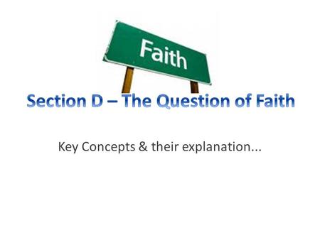 Key Concepts & their explanation.... ...the view that human beings cannot know for certain whether or not God exists.