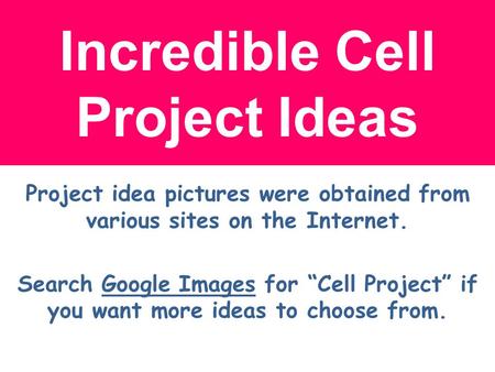 Incredible Cell Project Ideas