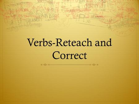 Verbs-Reteach and Correct