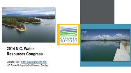 2014 N.C. Water Resources Congress October 30  NC State University McKimmon Center.