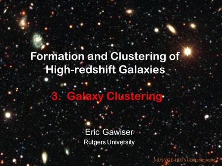 Formation and Clustering of  High-redshift Galaxies Galaxy Clustering