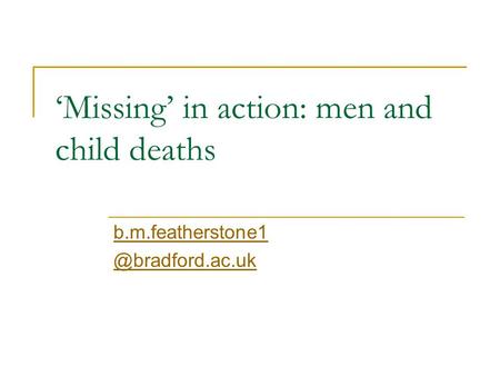 ‘Missing’ in action: men and child deaths