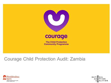 Courage Child Protection Audit: Zambia. DEE BLACKIE Courage Child Protection Audit: Zambia.