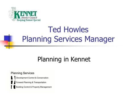 Ted Howles Planning Services Manager Planning in Kennet.