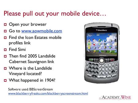 Please pull out your mobile device…  Open your browser  Go to www.aowmobile.comwww.aowmobile.com  Find the Icon Estates mobile profiles link  Find.