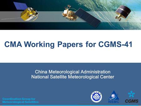China Meteorological Administration National Satellite Meteorological Center Training Course on Satellite Meteorology 2012 ） Oct.22-Nov.2 Beijing China.