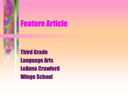 Feature Article Third Grade Language Arts LeAnna Crawford Wingo School.
