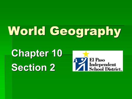 World Geography Chapter 10 Section 2.