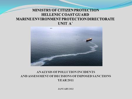 ANALYSIS OF POLLUTION INCIDENTS AND ASSESSMENT OF DECISIONS OF IMPOSED SANCTIONS YEAR 2011 JANUARY 2012.