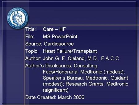 This presentation reflects the views of the presenter and does not necessarily reflect the views of the American College of Cardiology Content Distributed.