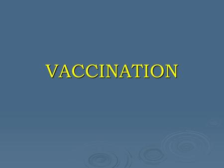 VACCINATION. Vaccination: Is The administration of an antigen to stimulate a protective immune response against an infectious agent.