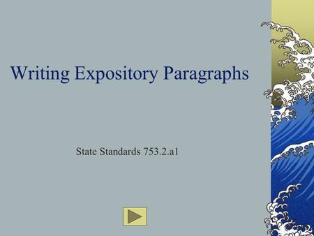 Writing Expository Paragraphs State Standards 753.2.a1.