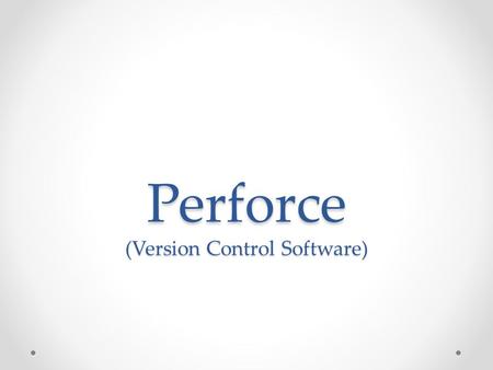 Perforce (Version Control Software). Perforce is an enterprise version management system in which users connect to a shared file repository. Perforce.