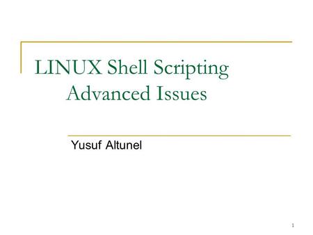 LINUX Shell Scripting Advanced Issues