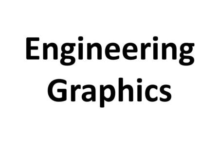 Engineering Graphics.