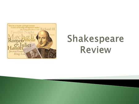 In what city and country was Shakespeare born? Shakespeare was born in Stratford-Upon- Avon, England.