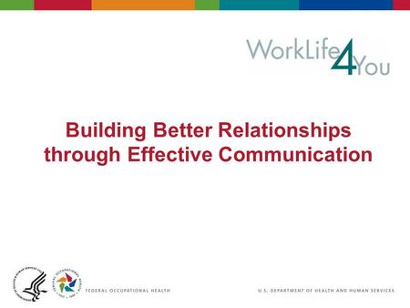 Building Better Relationships through Effective Communication.