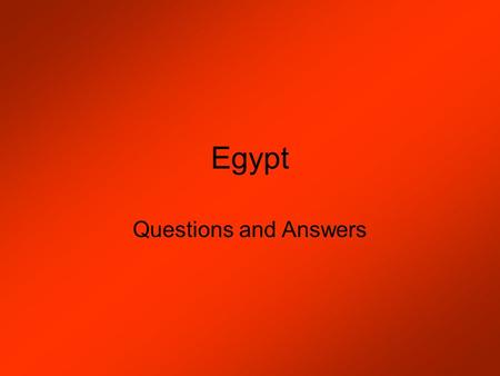 Egypt Questions and Answers.