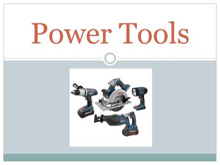 Power Tools. Is any tool that is powered by something other than human force. I.e.  Electricity  Fuel Engines  Pneumatics  Hydraulics.
