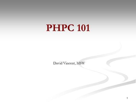 1 PHPC 101 David Vincent, MSW. 2 History of PHPC.