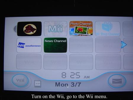 1 Turn on the Wii, go to the Wii menu.. 2 Click on the Wii options.