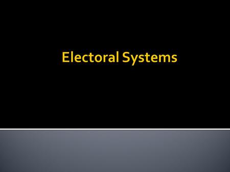 Electoral Systems.