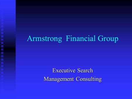 Armstrong Financial Group Executive Search Management Consulting.