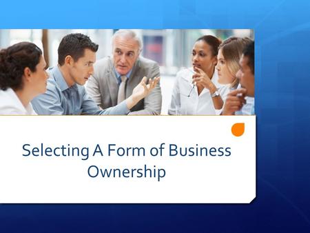 Selecting A Form of Business Ownership