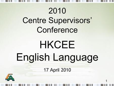 1 2010 Centre Supervisors’ Conference HKCEE English Language 17 April 2010.