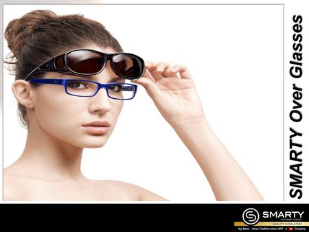 SMARTY Over Glasses. What are Over Glasses? Over Glasses are designed to be worn over spectacles by people with vision problems. This will protect the.