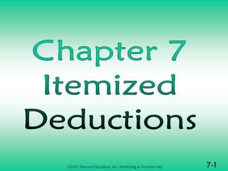 7-1 ©2010 Pearson Education, Inc. Publishing as Prentice Hall.