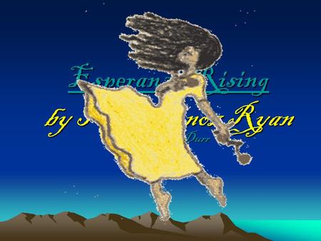 Esperanza Rising by Pam Munoz Ryan Miranda Durr Summary This book is a riches to rags tale about a young girl named Esperanza Ortega, who lives a wonderful.