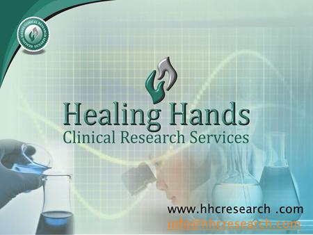 Healing Hands Clinical Research Services is a Site Management organization with broad spectrum of activities.