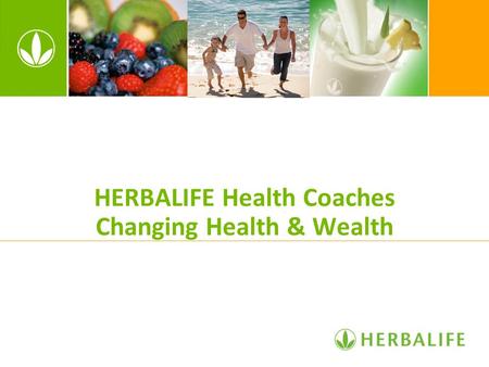 HERBALIFE Health Coaches Changing Health & Wealth.