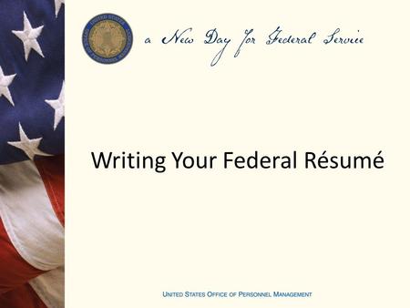 Writing Your Federal Résumé. Job Opportunity Announcement.