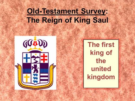 Old-Testament Survey: The Reign of King Saul