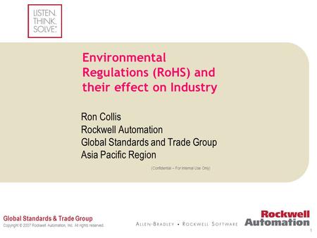 Global Standards & Trade Group Copyright © 2007 Rockwell Automation, Inc. All rights reserved. (Confidential – For Internal Use Only) 1 Environmental Regulations.