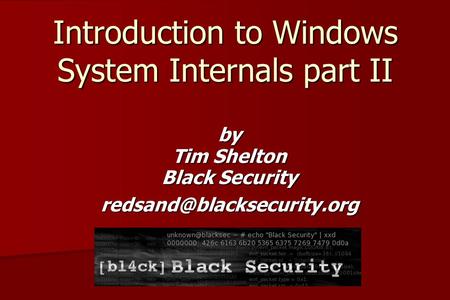 Introduction to Windows System Internals part II by Tim Shelton Black Security