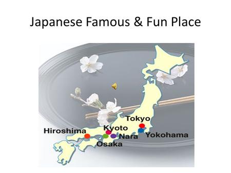 Japanese Famous & Fun Place. What do you know famous Japanese City?