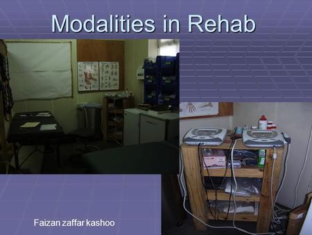 Modalities in Rehab Faizan zaffar kashoo.