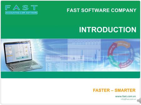 FAST SOFTWARE COMPANY FASTER – SMARTER  INTRODUCTION.