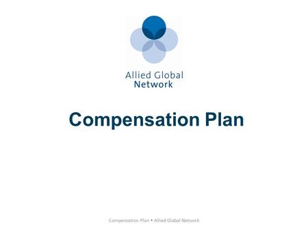 Compensation Plan • Allied Global Network