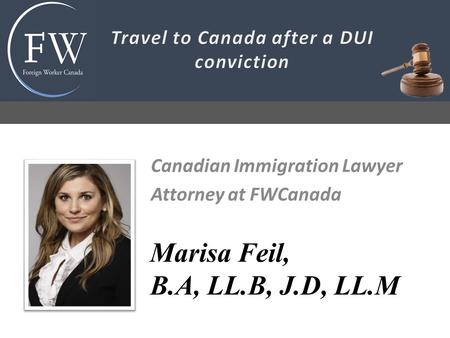 Marisa Feil, B.A, LL.B, J.D, LL.M Canadian Immigration Lawyer Attorney at FWCanada.