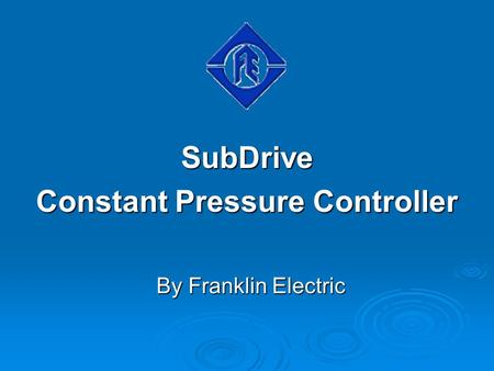 SubDrive Constant Pressure Controller