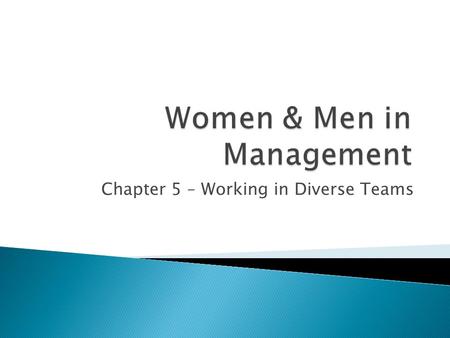 Chapter 5 – Working in Diverse Teams.  Current increase in organizations’ use of work teams to: ◦ Achieve strategic objectives ◦ Produce goods and services.